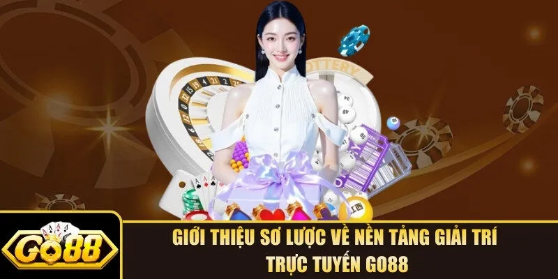 Giới thiệu sơ lược về nền tảng giải trí trực tuyến GO88